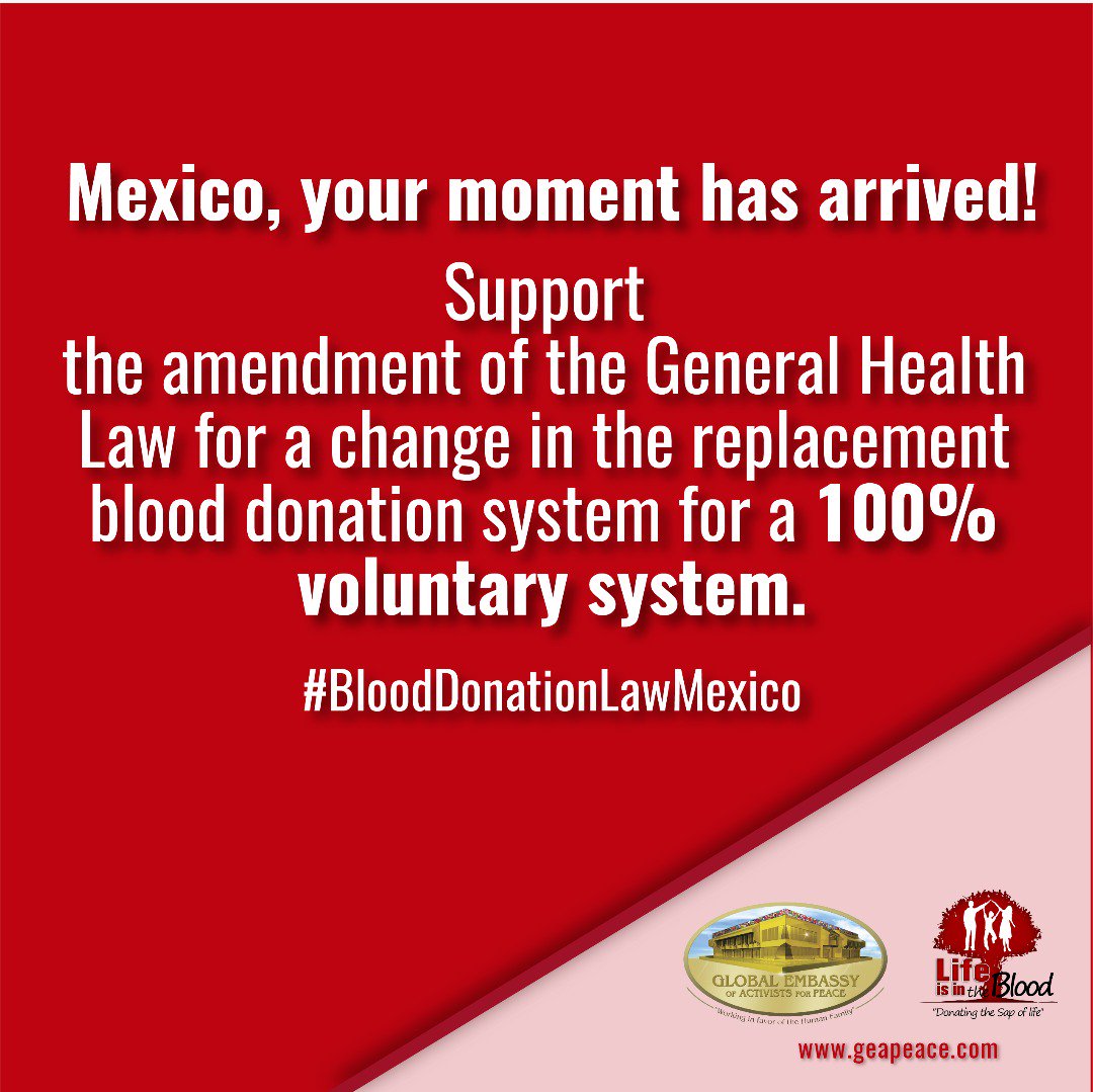globalembpeace's tweet photo. Mexico, your moment has arrived! We invite you to endorse the opinion of the Health Commission of the H. Chamber of Deputies for final approval. Use the tag: #BloodDonationLawMexico in all your social networks https://t.co/0iej9AnFmA