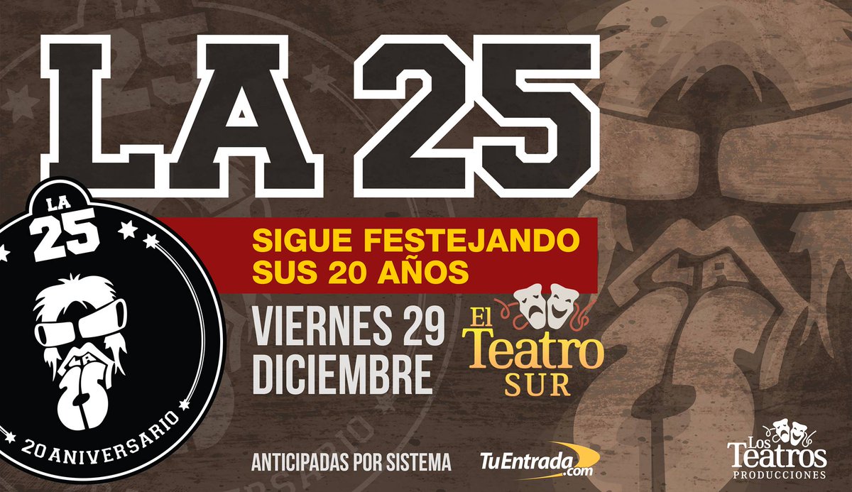 ElTeatroSur's tweet photo. 📣@LA25OFICIAL sigue festejando sus 20 años con su último show del año en @ElTeatroSur !!���
🎟👉+info y anticipadas en: https://t.co/HLtKyhOXYJ https://t.co/VqHKH2R4gw