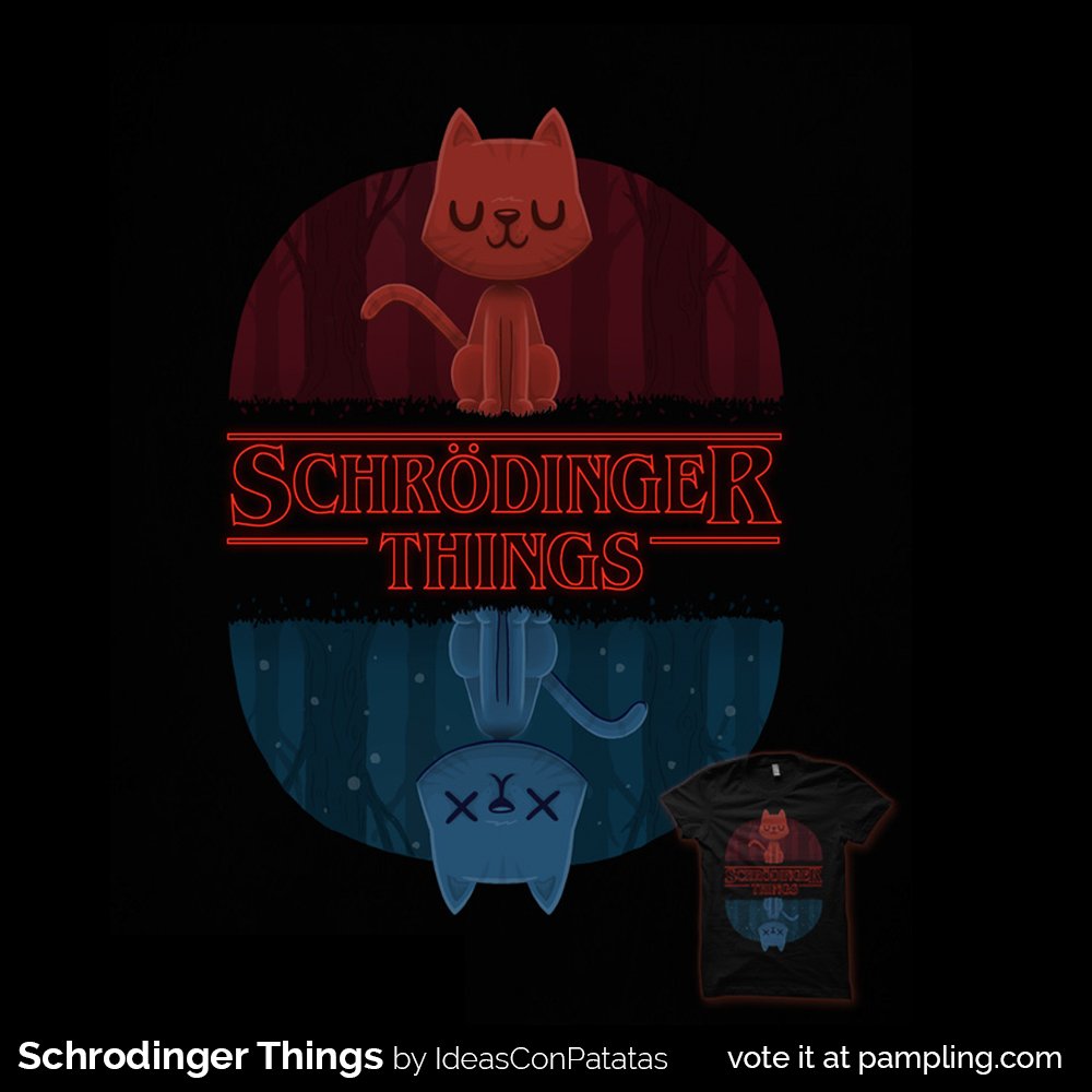 Pampling 👕 no Twitter: "🎨 Diseño a Schrodinger Things by IdeasConPatatas ¿Quieres que sea nuestra próxima camiseta Xpresstee? a me gusta, comparte y no olvides votar este y más