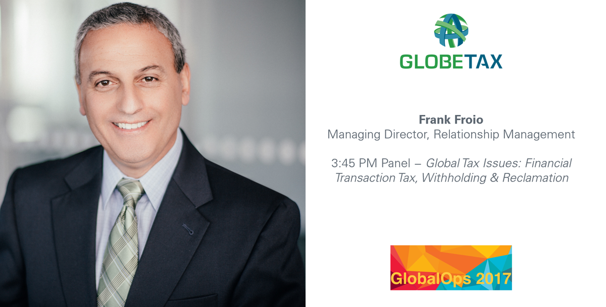 GlobeTax's tweet photo. Attending @GlobalOps2017? Don't miss GlobeTax's Frank Froio speaking on the 3:45PM #GlobalTax issues panel. #ReliefAtSource, market scrutiny, and #GlobalOperationalRisk are just a few of the topics that will be discussed! https://t.co/gQkE17KFTK