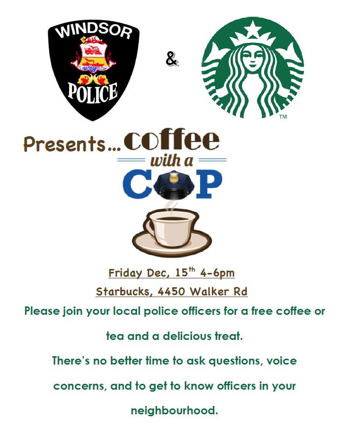 WindsorPolice's tweet photo. Winter weather has arrived! What better way to warm-up than to have COFFEE WITH A COP @StarbucksCanada 
SAVE THE DATE! Friday December 15, 4-6pm, Starbucks, 4450 Walker Rd.
Meet and mingle with local officers, talk face-to-face about local issues &amp; concerns... https://t.co/5i7YLYiYUx