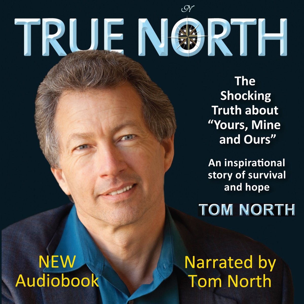 TrueNorthBook's tweet image. NEW #audiobook book released - True North, The Shocking Truth About Yours, Mine and Ours - Narrated by #TomNorth! goo.gl/seZ32V  - "Engaging and Enlightening!"