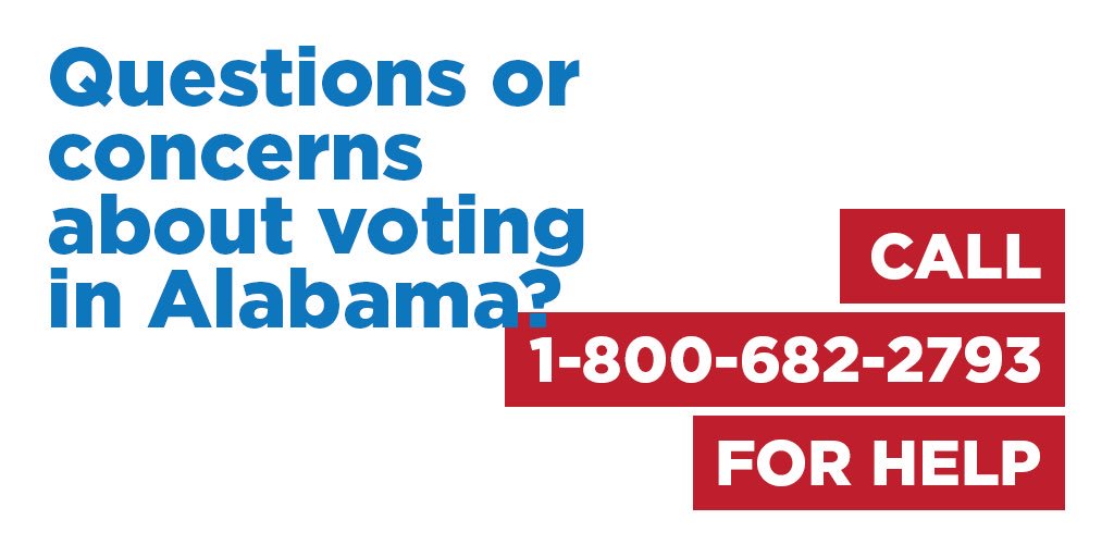 Less than 2 hours until polls close in Alabama! Don’t forget to vote
on your way home. Call us at 1-800-682-2793 with all your voting questions!”