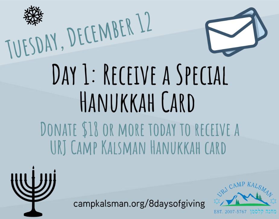 Don’t forget to donate on our first day of the 8 Days of Giving Campaign to receive a special Hanukkah card! Campkalsman.org/8daysofgiving