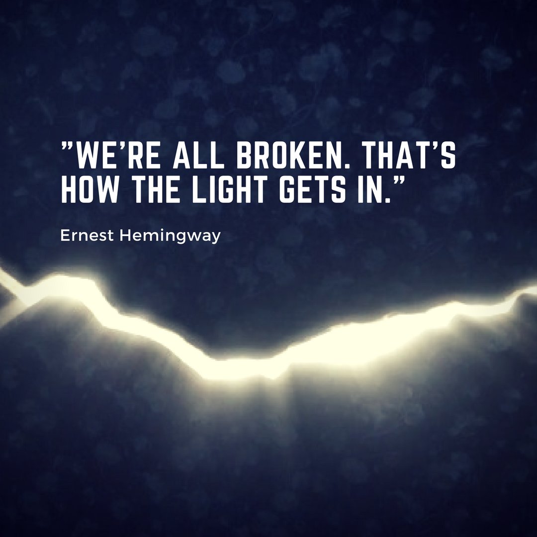 Skrivemaskine Portal kost The EDGE on Twitter: ""We're all broken. That's how the light gets in."  Ernest Hemingway #light #letinthelight https://t.co/5ImvIMQrdk" / Twitter