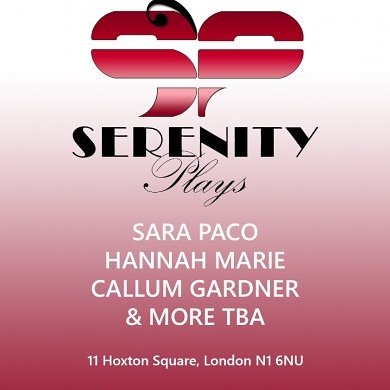 HOT VOX presents Serenity Plays at Underbelly, Hoxton Square.