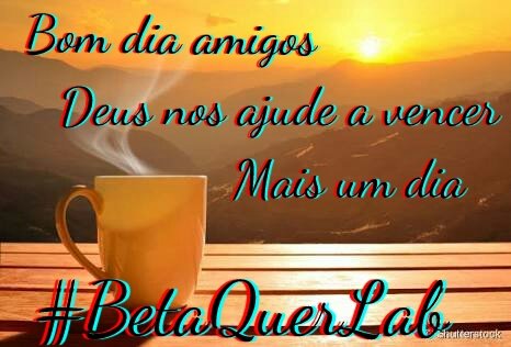 #BetaQuerLabQuartou propondo um pouco mais de AMOR, nas palavras, atitudes, pensamentos, projetos e no CORAÇÃO uma feliz quarta-feira. #BetaQuerLab.