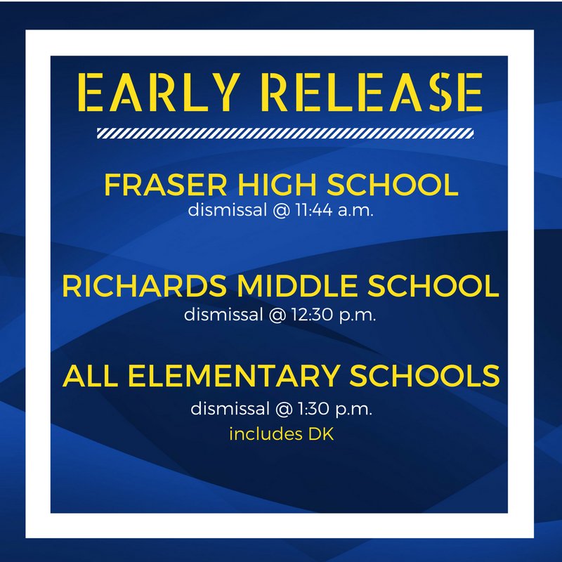 #FraserFamily, remember that tomorrow (December 14) is an Early Release for all students. FHS dismissed at 11:44 a.m. | RMS dismissed at 12:30 p.m. | Elementary (incl. DK) dismissed at 1:30 p.m.

fraser.k12.mi.us/DistrictCalend…