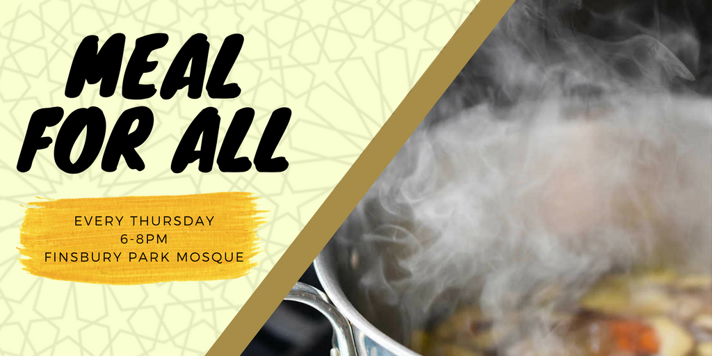 As the temperatures drop, we invite all those in need for a hot meal and company every Thursday evening at Finsbury Park Mosque. #MealforAll