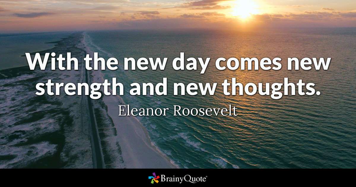 CSWhitehurst's tweet photo. "With the new day comes new strength and new thoughts."
-Eleanor Roosevelt

Dare to live a new and more interesting life again, for the first time, daily. #ActLikeAKid #ThinkLikeAParent #GetYourMindRight #ContentMoSharingIsCaring https://t.co/9p5BeIsWVv
