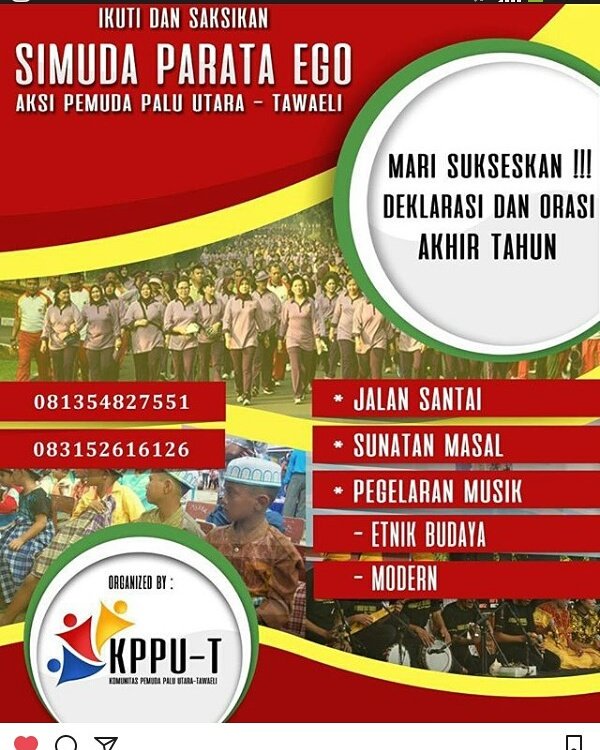 Assalamualaikum wr.wb TABE ... Kami dari komunitas palu utara-tawaeli (KPPU-T) untuk mengajak kepada semua kalangan untuk mensukseskan Dan meramaikan acara "SIMUDA PARATA EGO" : 
ORASI DAN DEKLARASI "AKHIR TAHUN " Yang Di laksanakan pada :
Tanggal 26-31 desember 2017 (kayumalue)