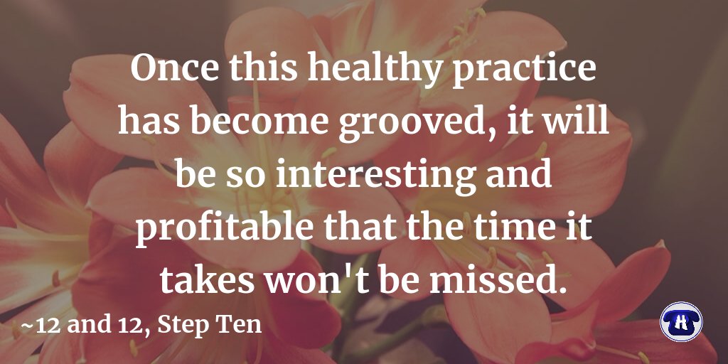 hopelinksdirect's tweet image. Once this healthy practice has become grooved, it will be so interesting and profitable that the time it takes won't be missed. #12and12 #StepTen