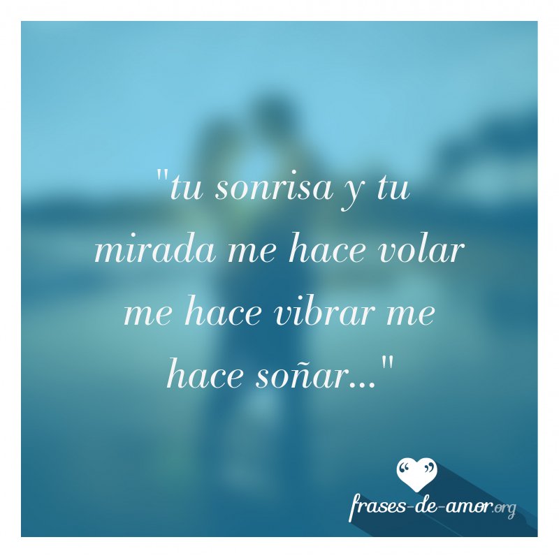 Poema De Tu Sonrisa Y Mirada Frases de Amor ♥ on Twitter: "tu sonrisa y tu mirada me hace volar me