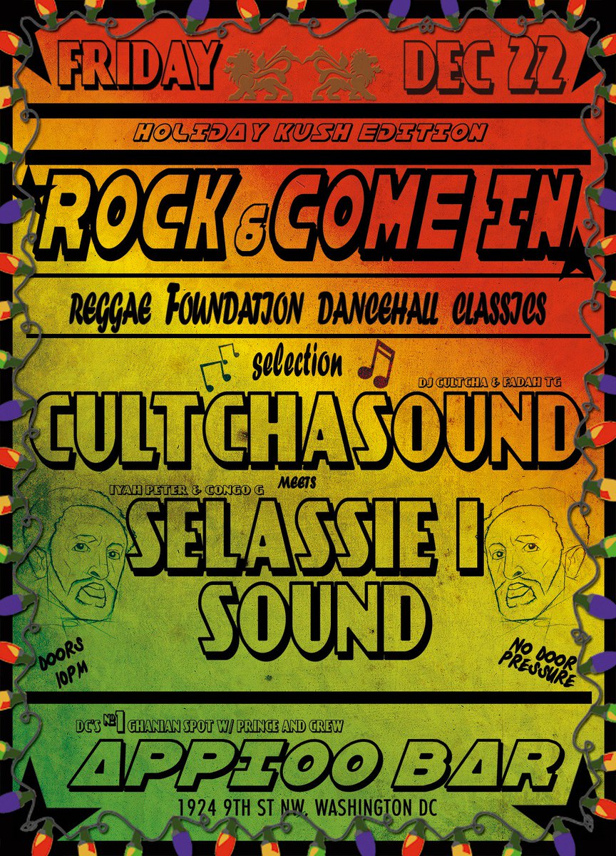 Friday December 22nd - Holiday Kush Edition - w/ yours truly #cultchasound and #selassieisound as we bring #niceness to #appioo #reggae #foundation #anthems #dancehall #dubs