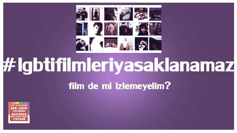 Film de mi izleyemeyelim ayol? #LGBTİFilmleriYasaklanamaz