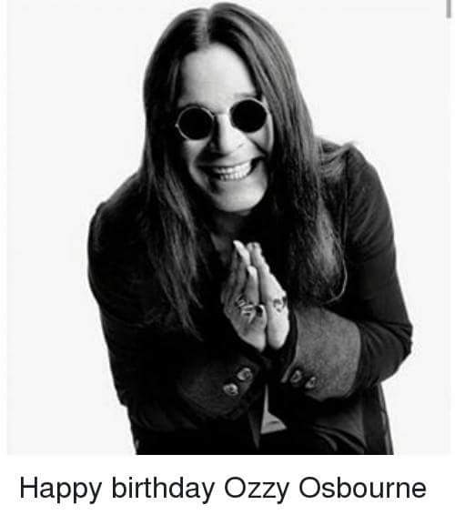 HAPPY BIRTHDAY Ozzy Osbourne 