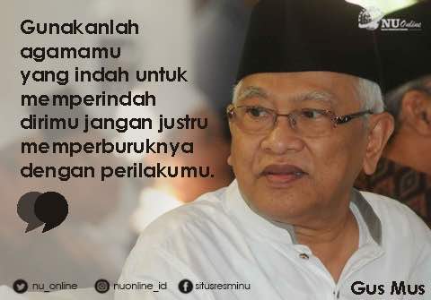 nu_online's tweet photo. Gunakanlah agamamu yang indah untuk memperindah dirimu jangan justru memperburuknya dengan perilakumu. #GusMus https://t.co/bioCjmKBAO