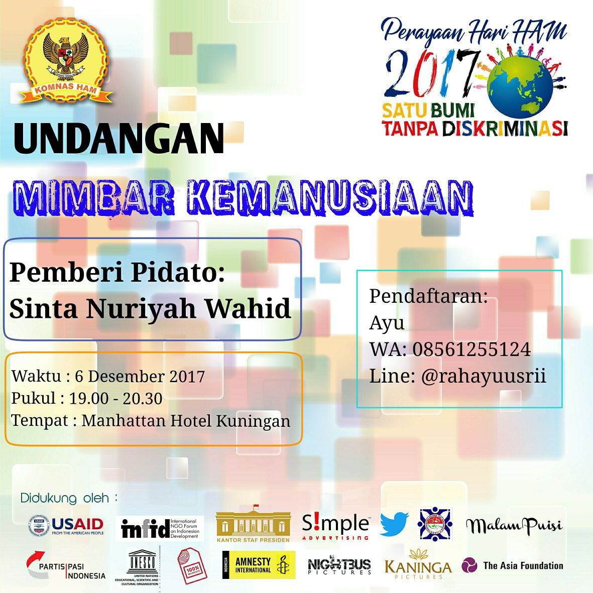 Mari hadiri "Mimbar Kemanusiaan"
Tanggal: 6 Desember 2017
Pukul 19.00 - 20.30
Tempat: Manhattan Hotel Kuningan
#HumanRights #NoDiscrimination #HumanRightsDay2017