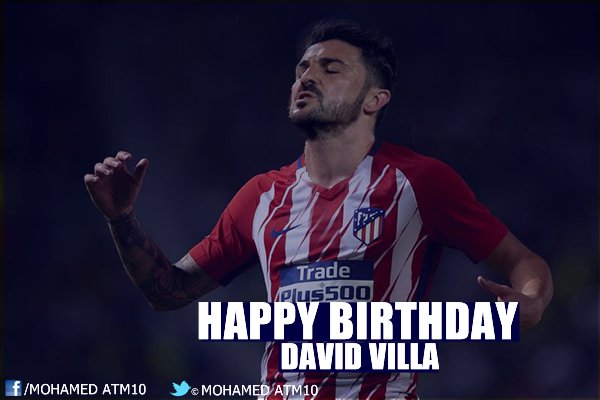  happy 36th birthday David Villa
ATM   