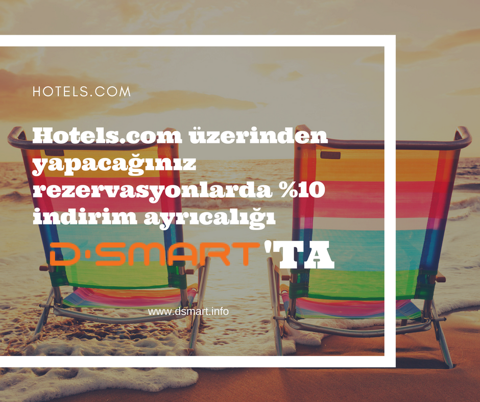 Hotes.com’dan Rezervasyon Ayrıcalığı. Detaylar dsmart.info