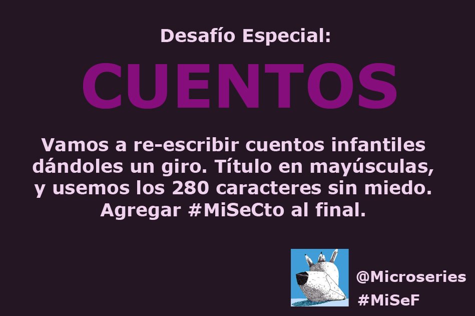 MicroSeries's tweet image. Nuevo Desafío!
Queremos que reinterpreten un cuento infantil, le den una nueva lectura. Si es necesario, agoten los nuevos 280 caracteres. Los mejores tendrán RT el viernes 15.
Usen el #MiSeCto.
