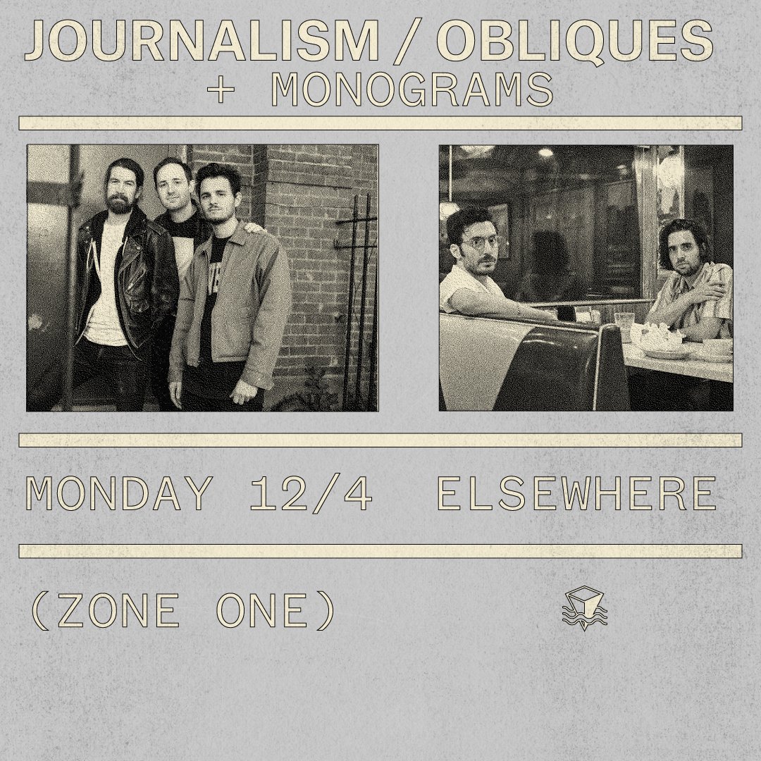 tonight @ elsewhere [zone one]! ~journalism / obliques w/ monograms~ tickets: bit.ly/2AN6BZ5