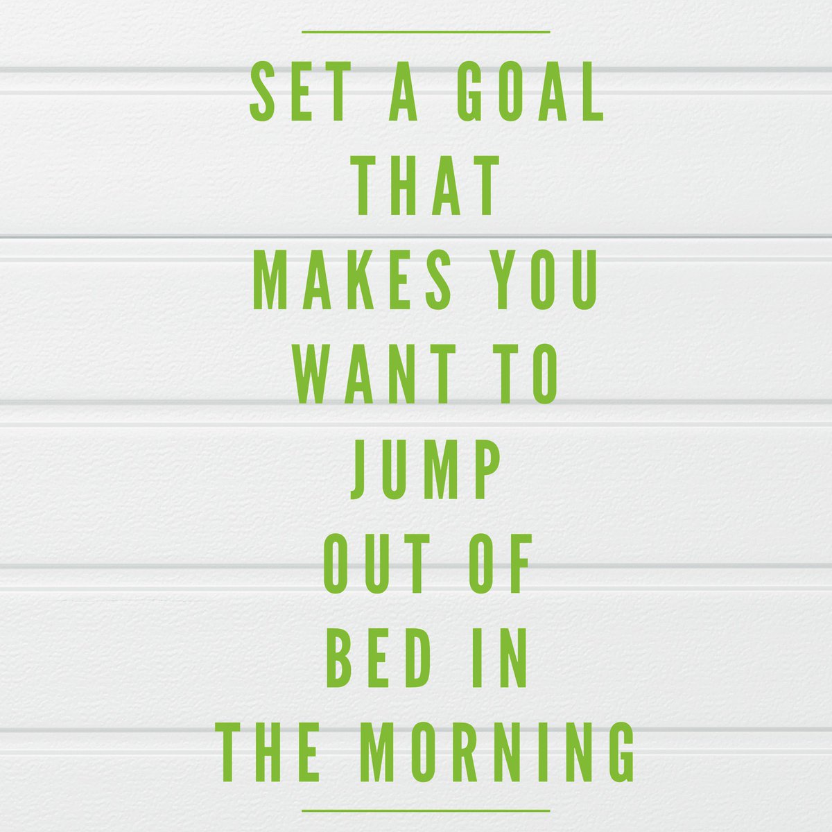 Your #Monday source of #Inspiration! Set #goals that excite you.