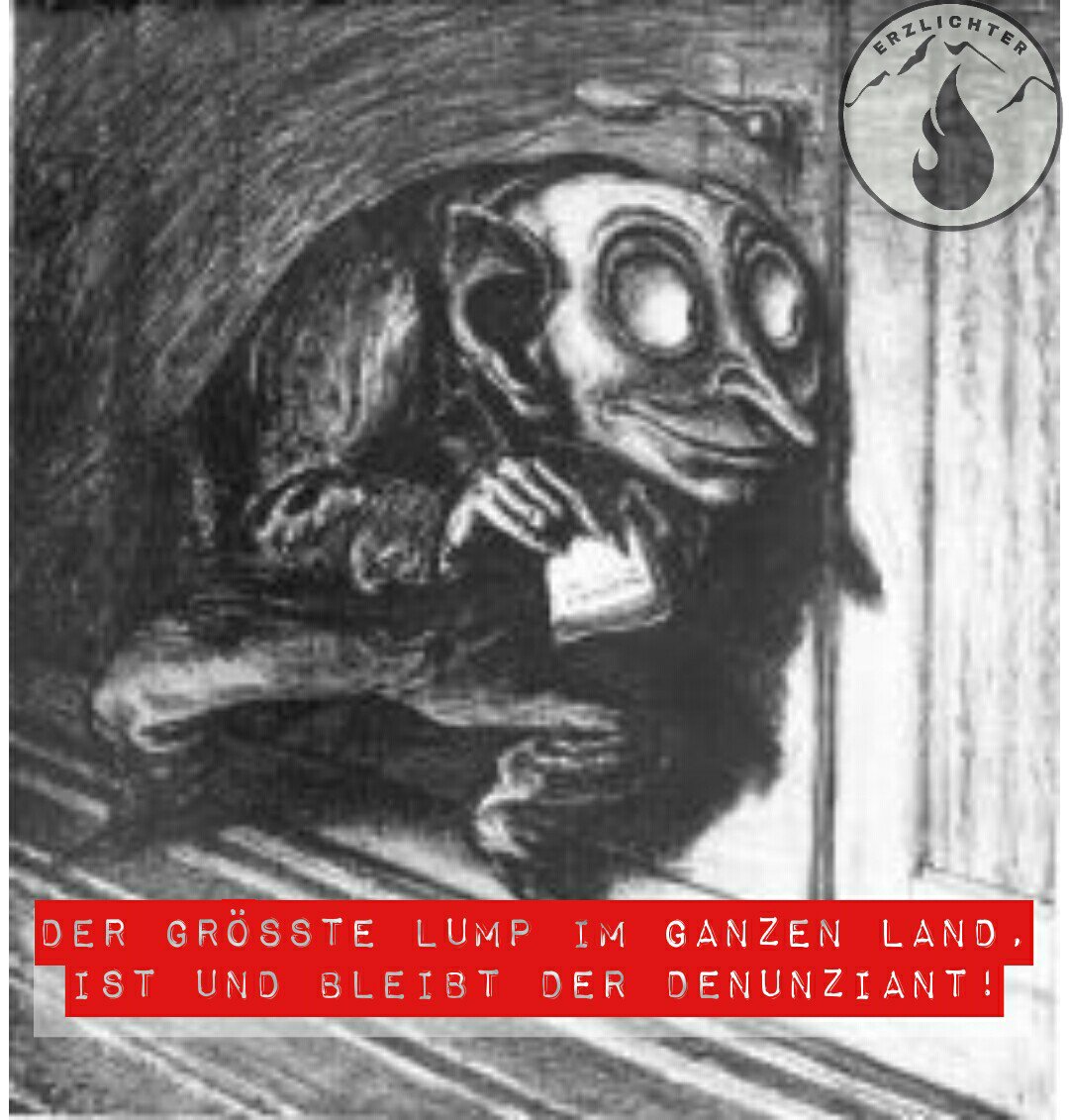 Erzlichter's tweet photo. #Denunziant #Verräter #Lump 

#NSjetzt https://t.co/FvyGOgBOWI