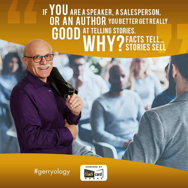 gerryrobert's tweet photo. If you are a speaker, a salesperson or an author you better get really GOOD at telling stories. WHY? Facts TELL. Stories SELL.
.
.
.
#gerryology #gerryrobert #publishabook #blackcardbooks #publishabookandgrowrich #bcblife #bcblifestyle #motivation https://t.co/vB5rtWbprm