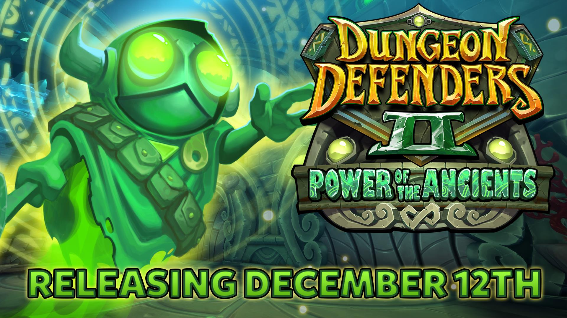 Dungeon Defenders Dungeon Defenders Ii S First Expansion Power Of The Ancients Releases December 12th For Free On Pc Playstation 4 And Xbox One Get Hyped T Co Tnyhjxbjw4