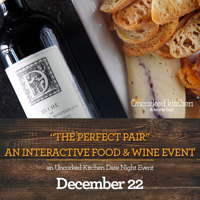 UncorkedKitchen's tweet photo. Join us for "The Perfect Pair" - A Food and Wine Event - Dec. 22 6:30-9:30 https://t.co/OU94a9f4rW