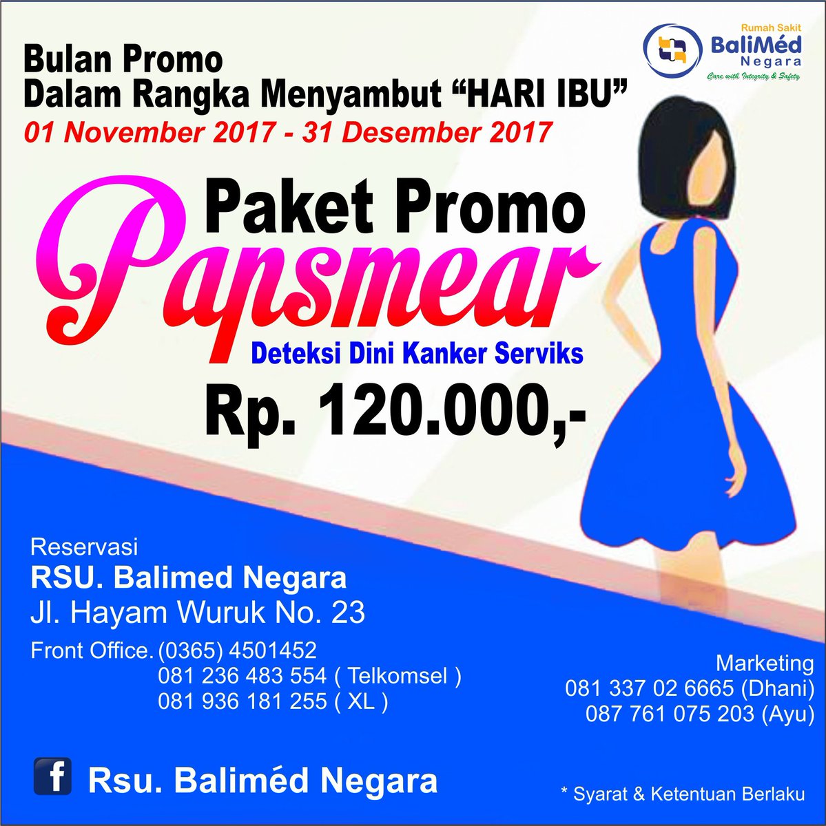 Pemeriksaan : Senin - Sabtu ( 08.00 - 15.00 Wita )
Syarat &amp; Ketentuan Berlaku.
Untuk Informasi &amp; Reservasi silahkan hubungi RSU.BALIMED NEGARA         Telp:  0365 - 4501452
WA : 0877 6107 5203 (AYU)