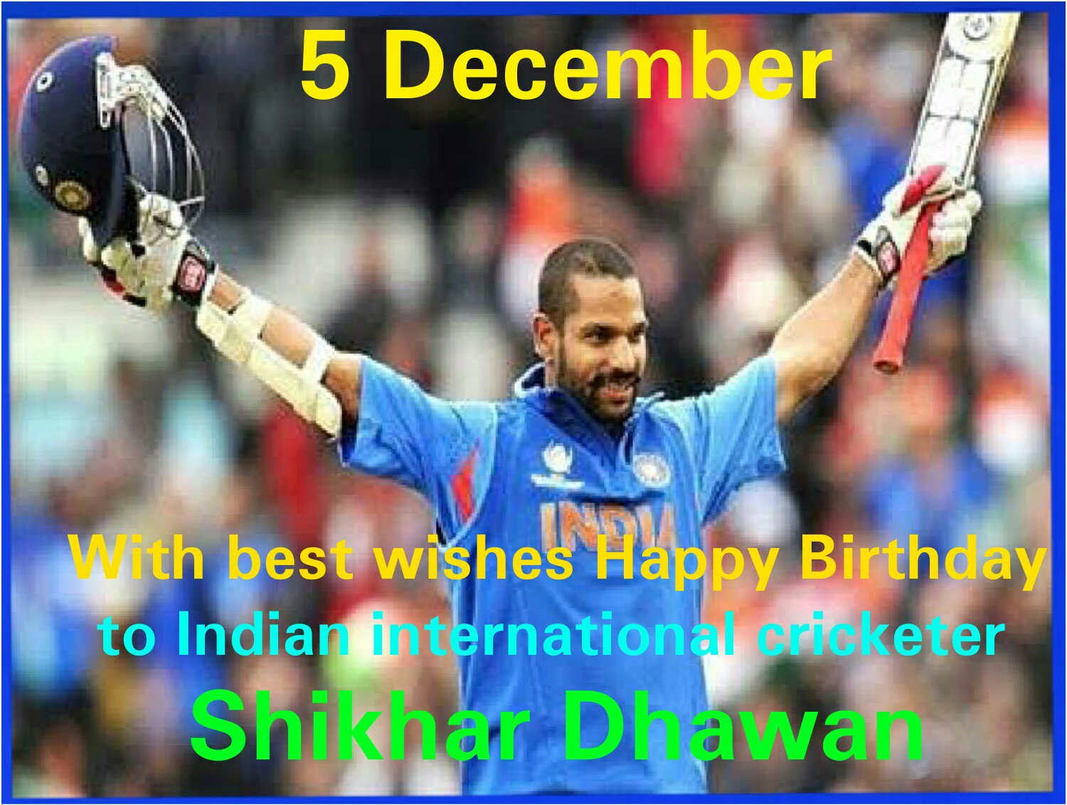 With best wishes Happy Birthday to Indian international cricketer 
Shikhar Dhawan : Pride of India 