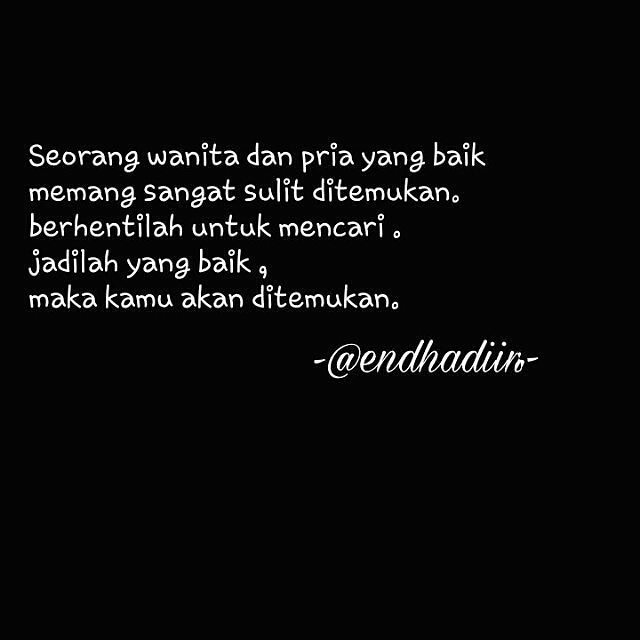 Jangan terus mencari yang terbaik, hingga lupa berkaca, Bahwa diri sendiripun belum masuk kategori 
yang terbaik.. .
.
Pilihlah yang sederhana,
yang ketika bersamanya, 'Menjadi Terbaik' sama-sama untuk dicapai ^_^
.
.
.
from @endhadiin - 
#ikhwan #akhwat… ift.tt/2A5rFup