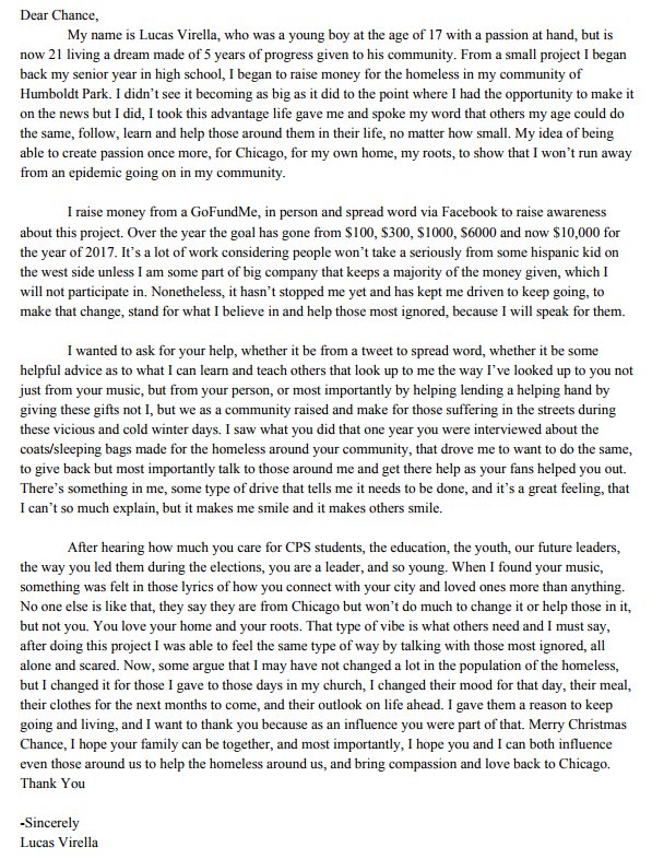 yah_boi_Lucas's tweet photo. Here is the letter to Chance The Rapper I made. I can only hope for someone who was a leader to me to provide help for this Help The Homeless 2017 Project, whether it be through his words or actions by helping out this year. PLEASE RE TWEET. Thank You! #HTH2017 #chancetherapper https://t.co/FwTJvtAStq