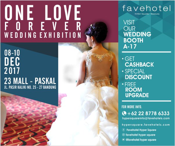 Get Cash Back, Special Discount, and Free Room Upgrade for your wedding day on "ONE LOVE FOREVER - Wedding Exhibition 2017"
08 - 10 December 2017 at 23 Mall Paskal Jl. Pasir Kaliki No 25 - 27 Bandung #weddingexpo2017 #favehotels #favehypersquare #archipelagointernational #infoBDG