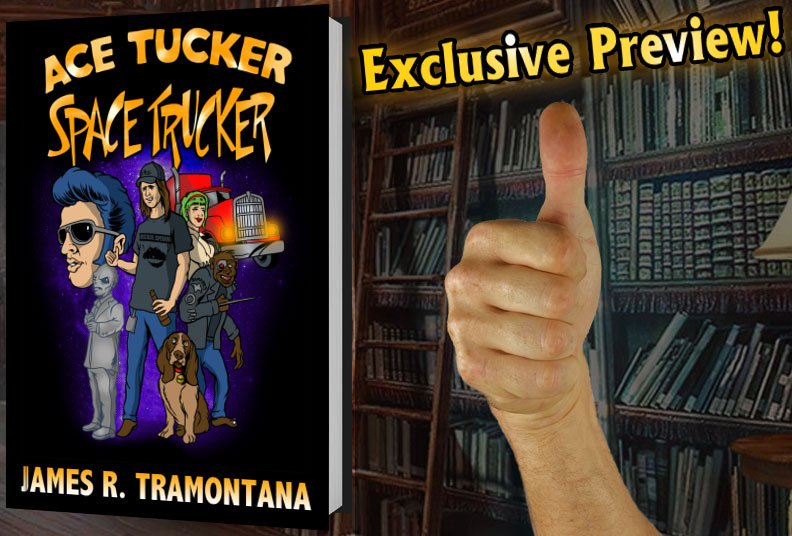 Get your FREE exclusive preview of my 2018 novel, Ace Tucker Space Trucker, here: jamesrtramontana.com/preview