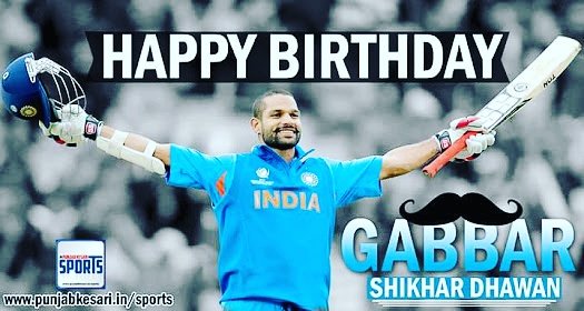      Happy birthday Gabbar Shikhar dhawan    