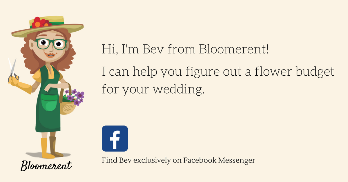 bloomerent's tweet photo. We just launched @BloomerentBev, our first Facebook chatbot! Get a better understanding of what you should spend on wedding flowers based on types of flowers, size of wedding and seasonality: https://t.co/PEC6WLWCez #chatbot https://t.co/gkDuj0shMW