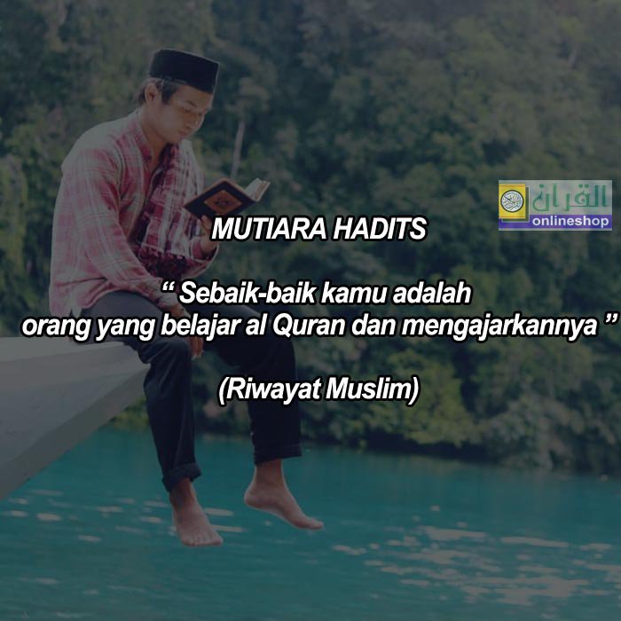 tokoalquran's tweet photo. MUTIARA HADITS
“Sebaik-baik kamu adalah orang yang belajar al Quran dan mengajarkannya” 
(Riwayat Muslim) https://t.co/IKxigLTLuP