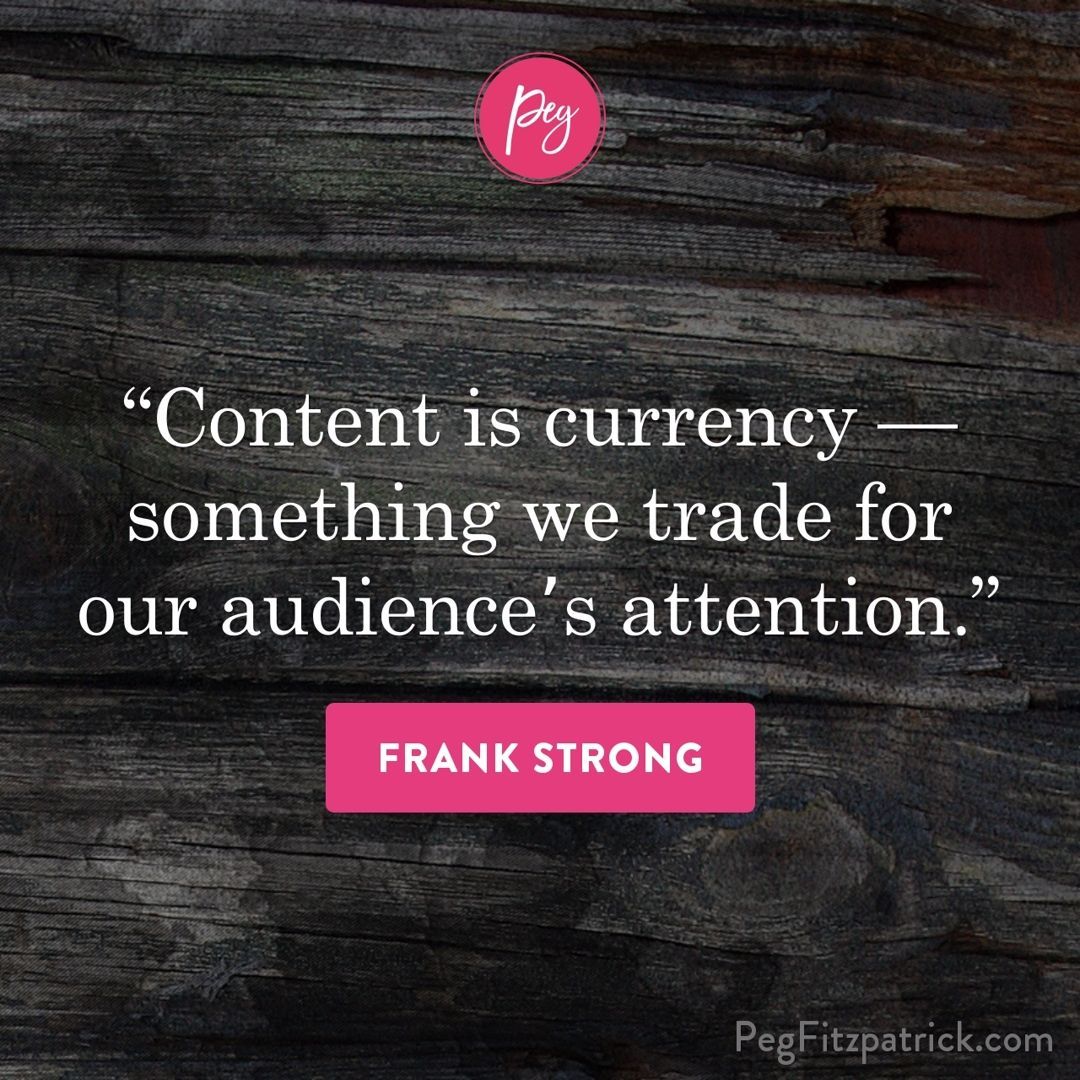 PegFitzpatrick's tweet photo. “Content is currency — something we trade for our audience’s attention.” Frank Strong #smm #blogging https://t.co/pvEh0foeu7