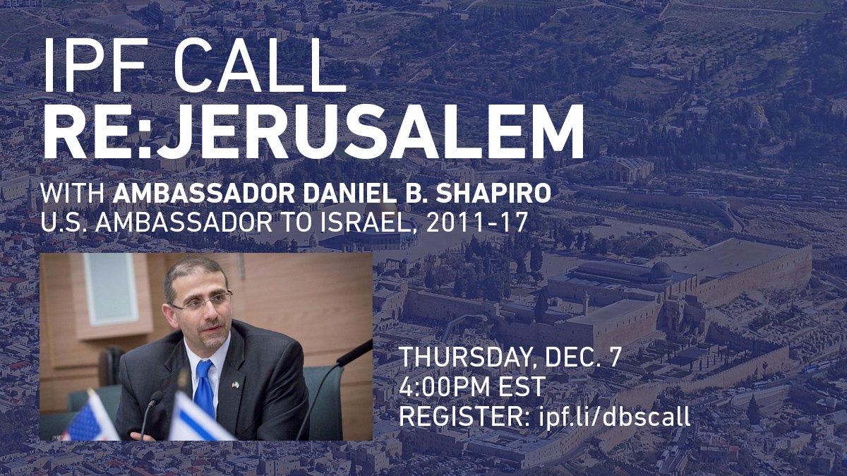IPFChicago's tweet image. Concerned about shifting U.S. policy on Jerusalem? Join IPF and Ambassador @DanielBShapiro for a conference call TOMORROW, 12/7, at 4:00PM EST
REGISTER: ipf.li/dbscall