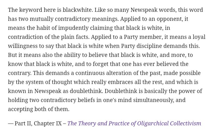 Goldstein, in a "book" within 1984 called "The Theory and Practice of Oligarchical Collectivism", describes doublethink as 'basically the power of holding two contradictory beliefs in one's mind simultaneously, and accepting both of them.'