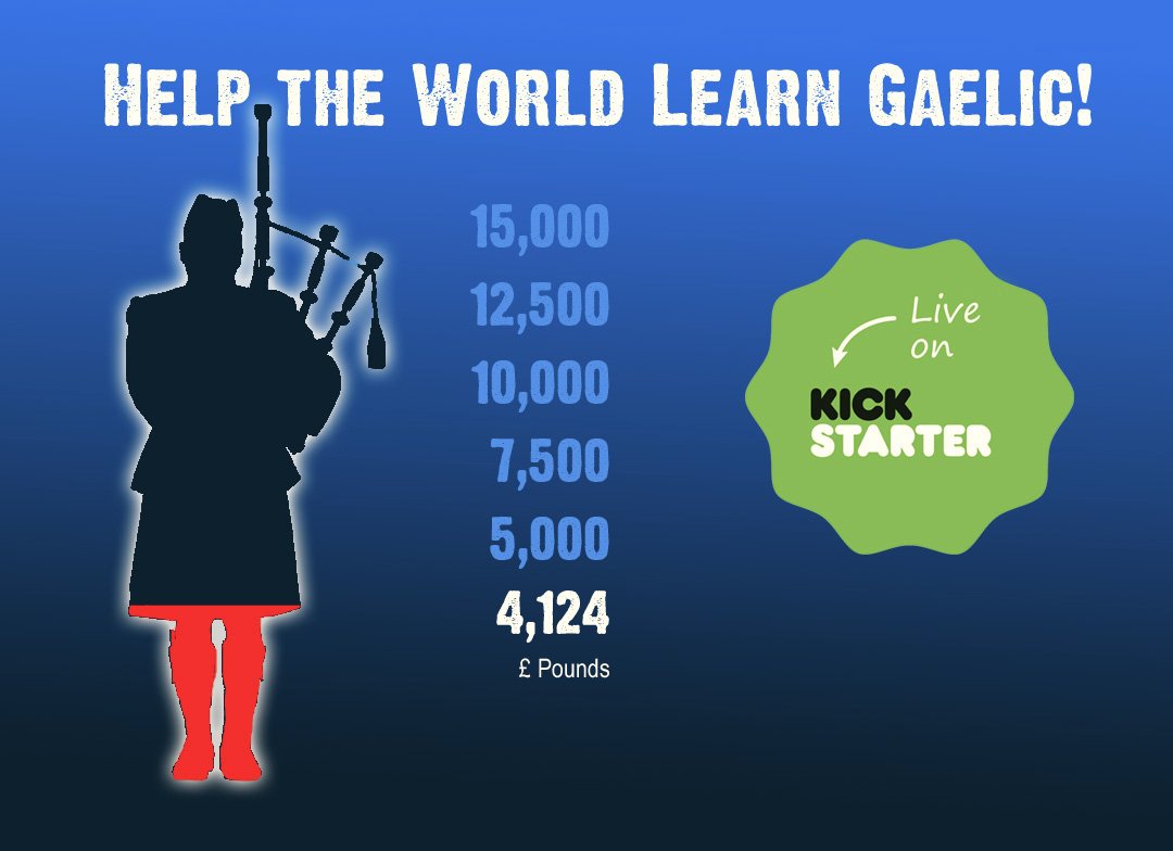 Help the World to learn #Gaelic - please keep sharing to help us reach our goal! kck.st/2jI1G4K