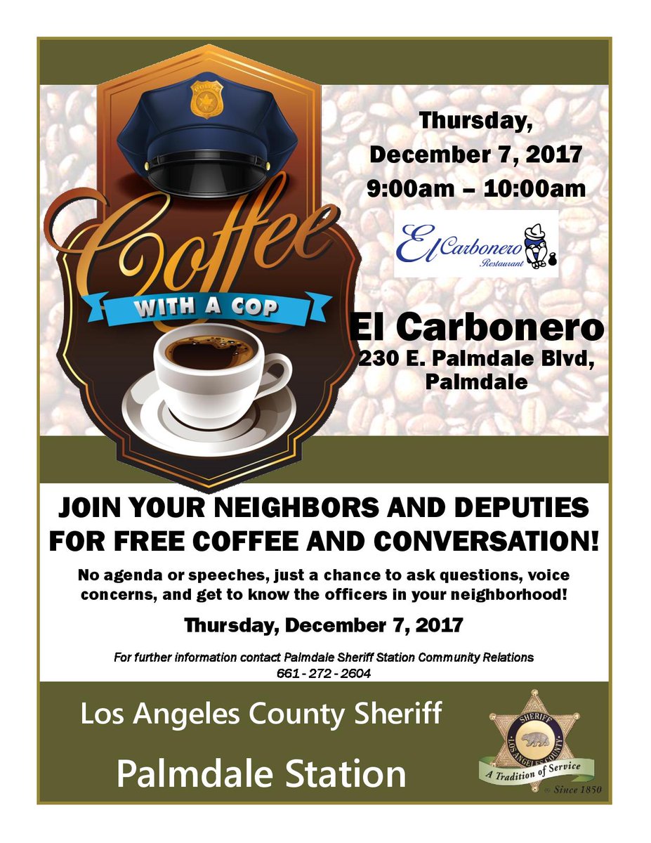 PalmdaleSheriff's tweet image. Don't forget, tomorrow is the last "Coffee with a Cop" for 2017! Join Palmdale Sheriff Station, Thursday, December 7, 2017 at "El Carbonero" Restaurant located at 232 E. Palmdale Boulevard from 9:00am to 10:00am.