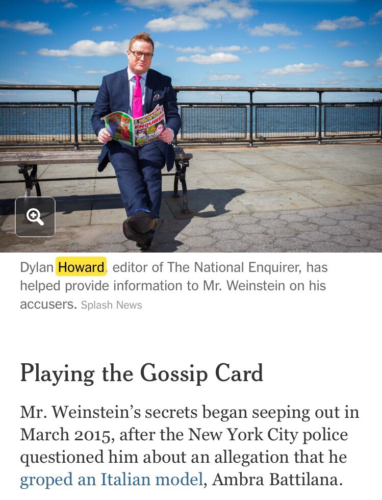 In the article, Dylan Howard – Chief Content Officer for America Media Inc., Editor-In-Chief for the National Inquirer & former Editor-In-Chief of Radar Online – was named as one of the press members recruited by Weinstein.