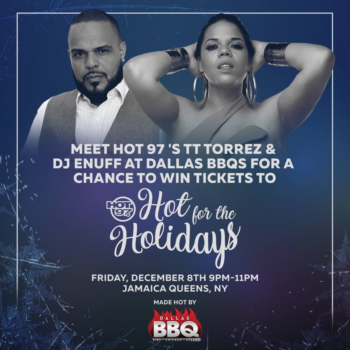 QUEENS, NY!! We’re giving away tickets to HOT FOR THE HOLIDAYS!!! Join TT Torrez and DJ Bobby Trends mixing live at Dallas BBQ’s located at 89-14 Parsons Blvd in Jamaica, Queens on Friday December 8th from 9pm-11pm!! #DallasBBQ #Hot97