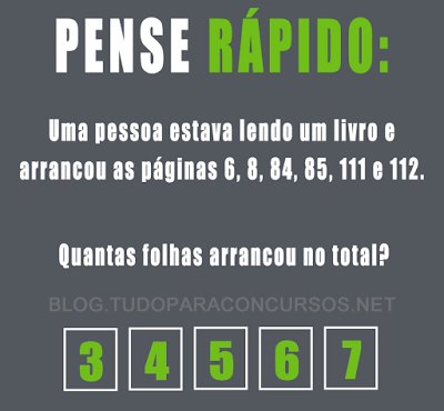 Uma pessoa estava lendo um livro e arrancou as páginas 6, 8, 84, 85, 111 e 112 blog.tudoparaconcursos.net/raciocinio-log…