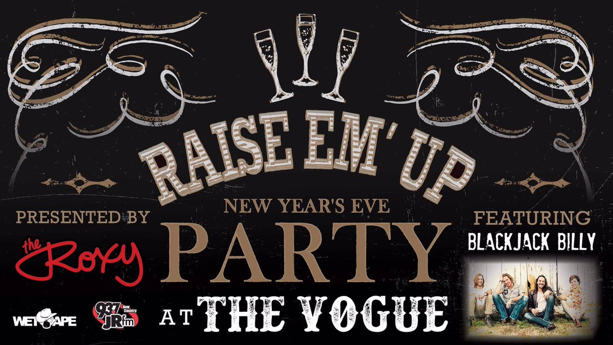 RoxyVancouver's tweet photo. Tickets are on sale for our NYE party and @Blackjack_Billy #RaiseEmUP party at the @VogueTheatre! Get your tickets now at @ticketfly! #nye2018 #countrynewyearseve #letsgetiton https://t.co/B5Hl8J4tVq