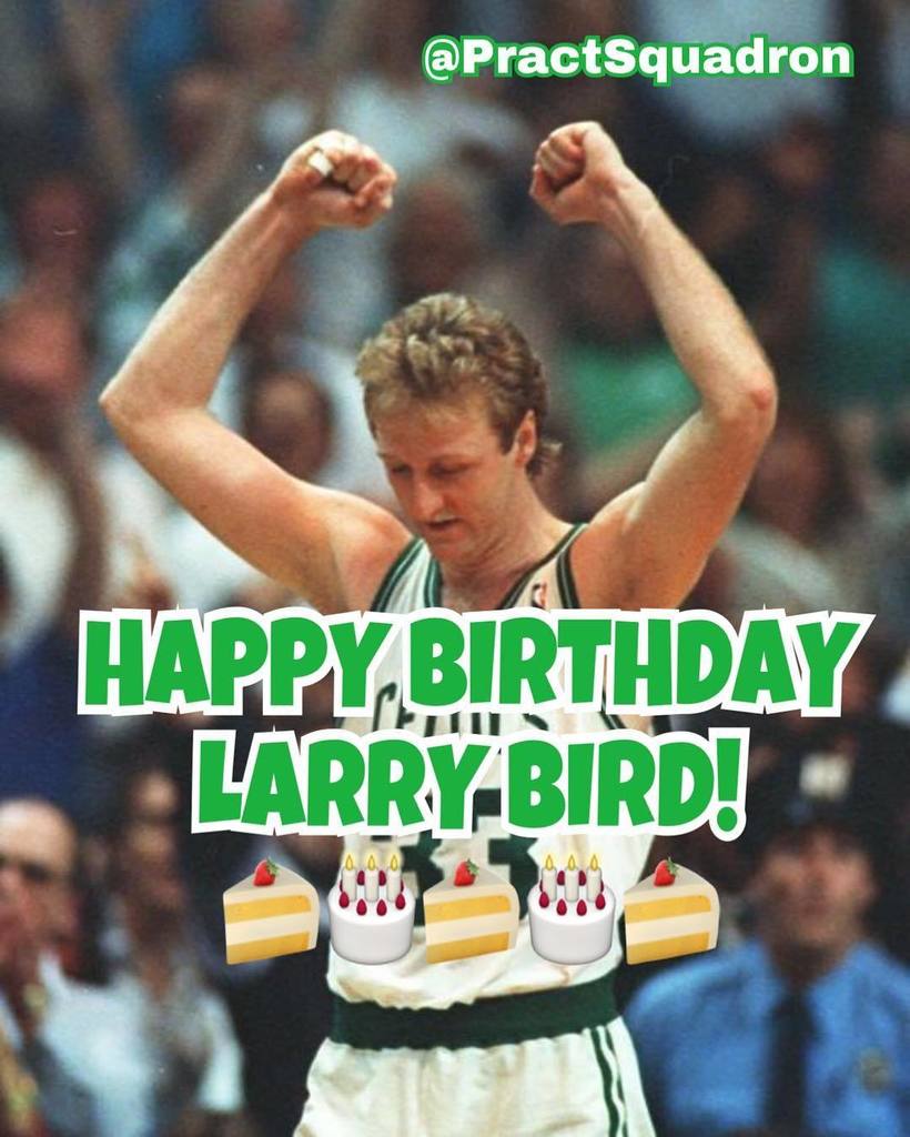 HAPPY BIRTHDAY LARRY BIRD     Truly changed the game!!    